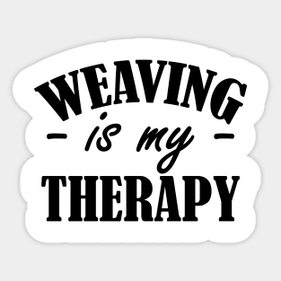 Weaving is my therapy Sticker